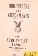 Acme-Acme Gridley-Acme Gridley t-6E, 6 Spindle Bar Automatics, Toolholders and Attahcments Manual-R-RA-RAS-RB-01